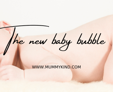 New baby bubble