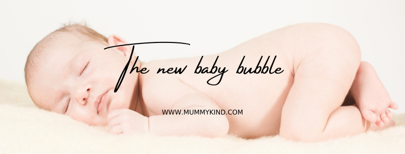 New baby bubble